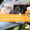 Tout savoir sur la bouillotte froide
