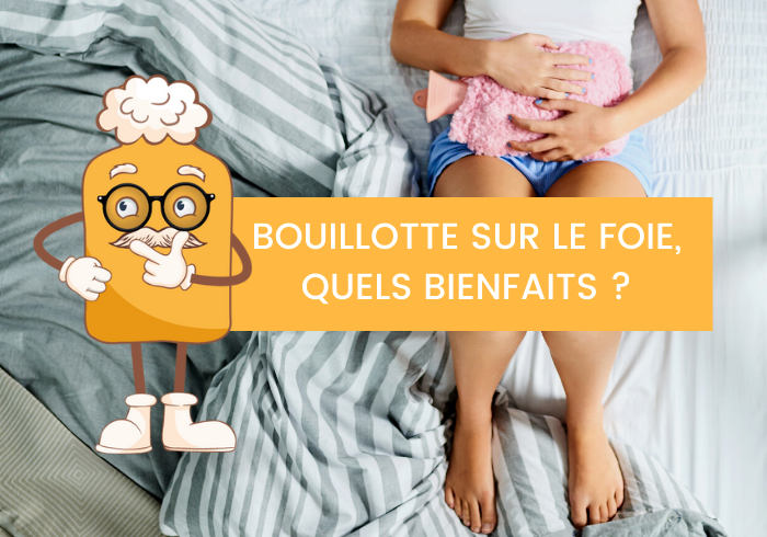 Bouillotte sur le foie, quels bienfaits ?