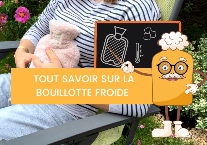 Tout savoir sur la bouillotte froide